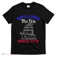 Fourth of July Spilling The Tea Since 1773 American Outfits T-Shirt thumb 0