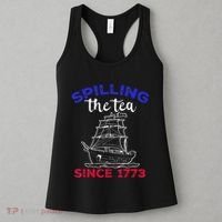 Fourth of July Spilling The Tea Since 1773 American Outfits Women's Tank Top thumb 3