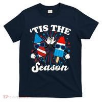 Fourth Of July Red White And Blue Tis The Season Fireworks And Popsicles T-Shirt thumb 0