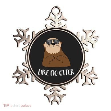 Funny Otter Like No Otter Funny Sea Otter Cute Gift Ornament