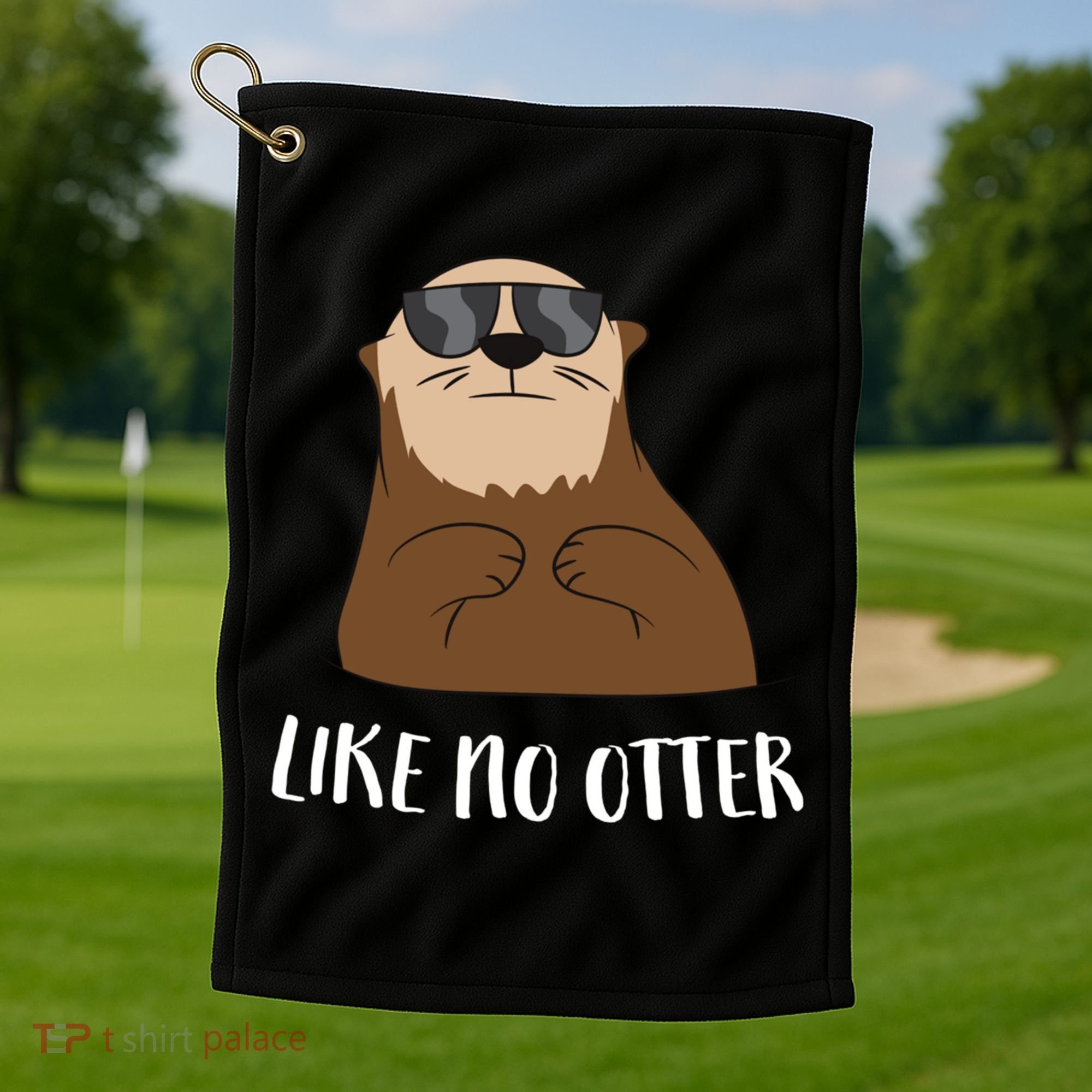 Funny Otter Like No Otter Funny Sea Otter Cute Gift Golf Towel