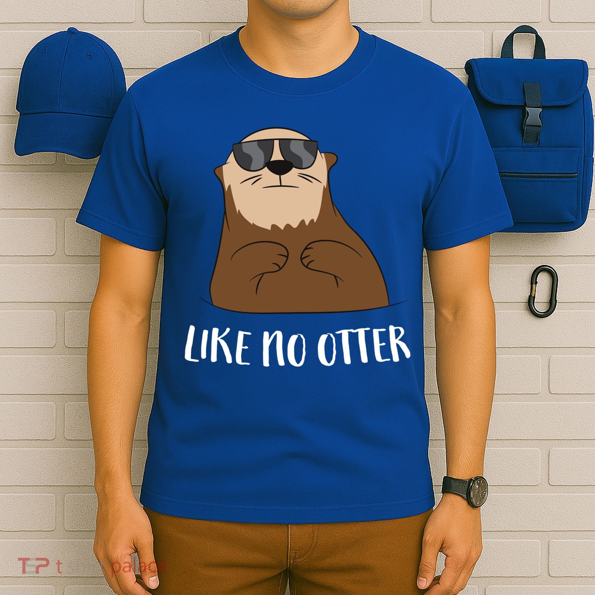 Funny Otter Like No Otter Funny Sea Otter Cute Gift T-Shirt