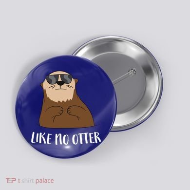 Funny Otter Like No Otter Funny Sea Otter Cute Gift Button
