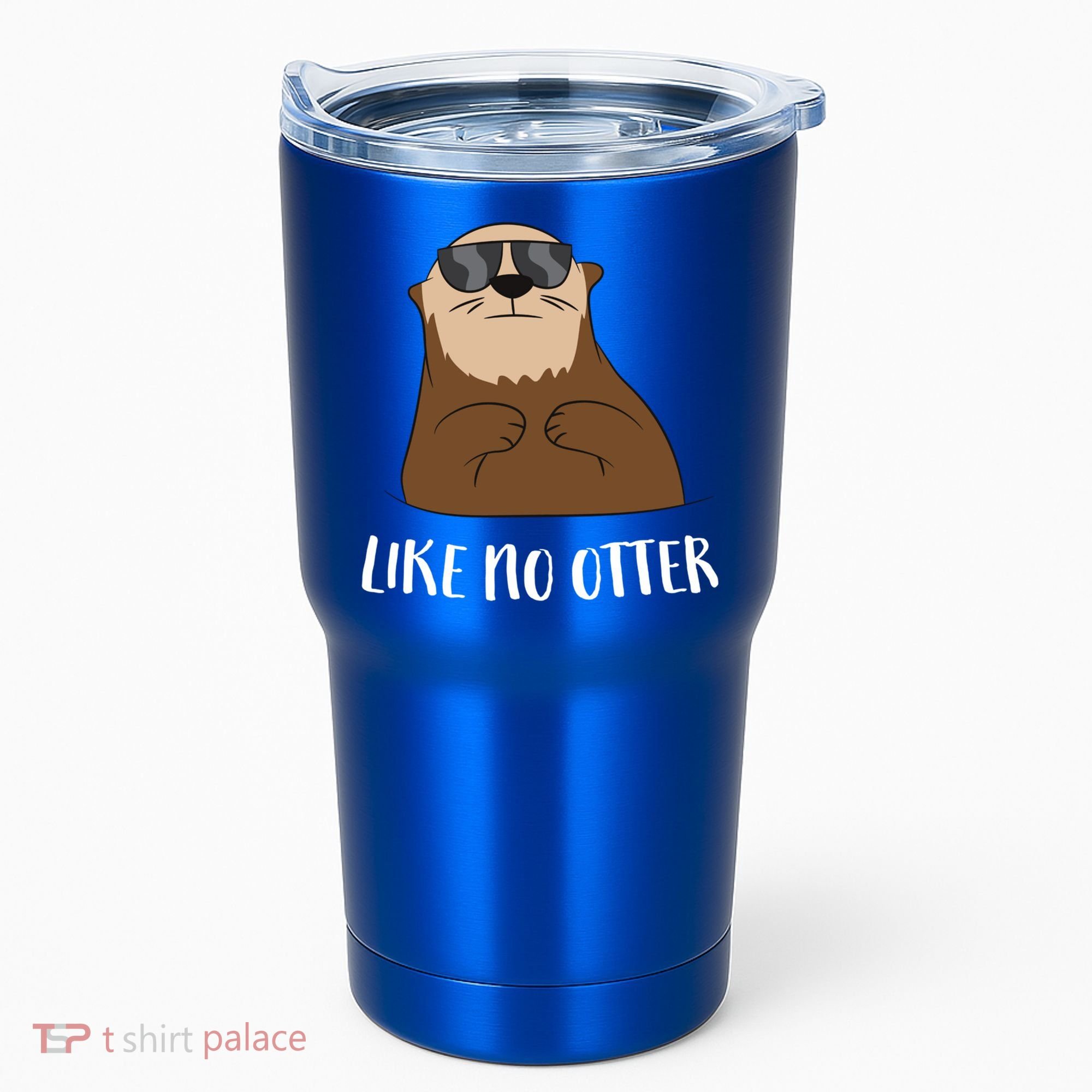 Funny Otter Like No Otter Funny Sea Otter Cute Gift Tumbler