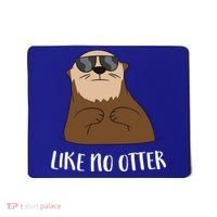 Funny Otter Like No Otter Funny Sea Otter Cute Gift Mousepad thumb 0