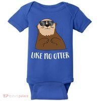 Funny Otter Like No Otter Funny Sea Otter Cute Gift Baby Bodysuit thumb 0