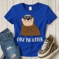 Funny Otter Like No Otter Funny Sea Otter Cute Gift Women's T-Shirt thumb 3