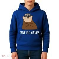 Funny Otter Like No Otter Funny Sea Otter Cute Gift Kids Hoodie thumb 4