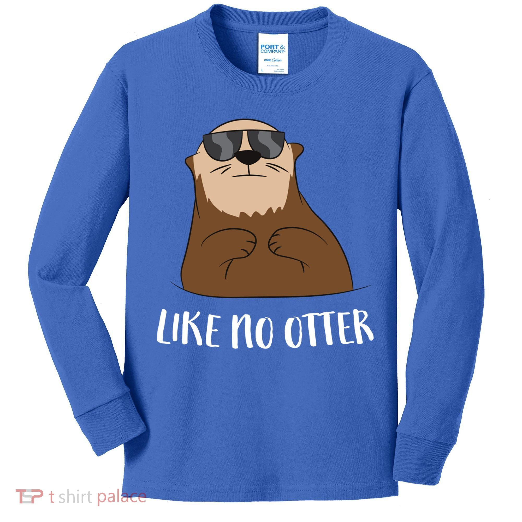 Funny Otter Like No Otter Funny Sea Otter Cute Gift Kids Long Sleeve Shirt