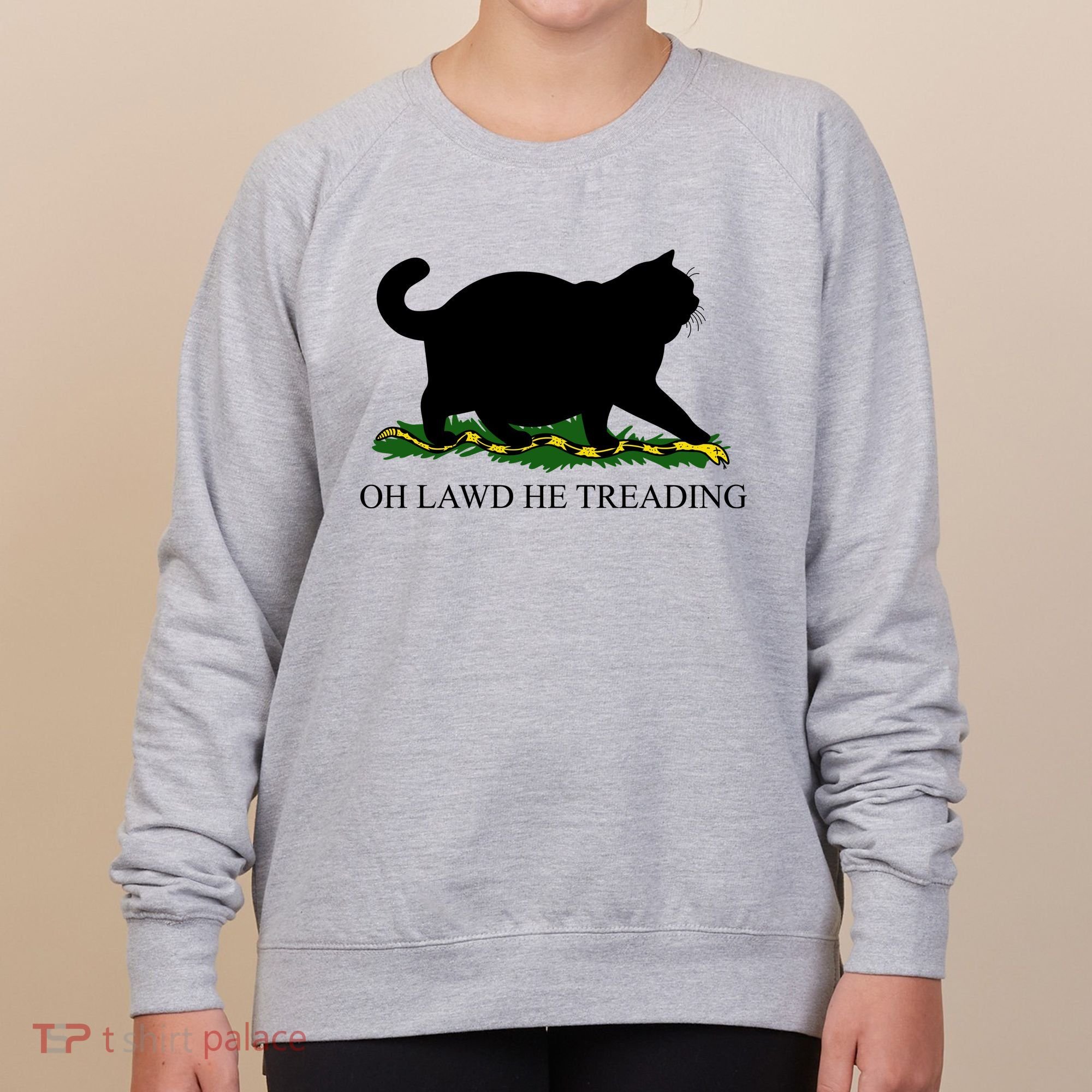 Funny Oh Lawd He Treading Meme Dont Tread On Me Women's Sweatshirt