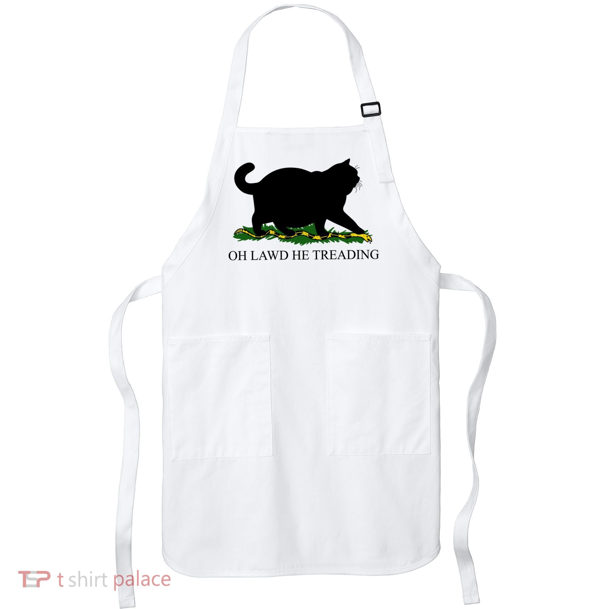 Funny Oh Lawd He Treading Meme Dont Tread On Me Apron