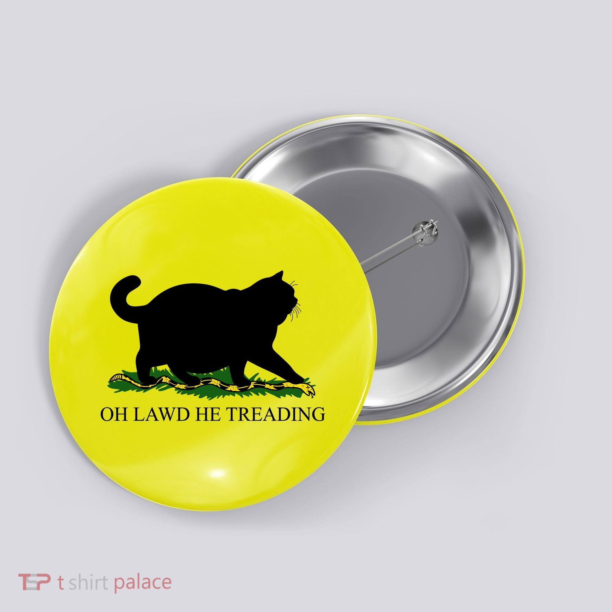 Funny Oh Lawd He Treading Meme Dont Tread On Me Button