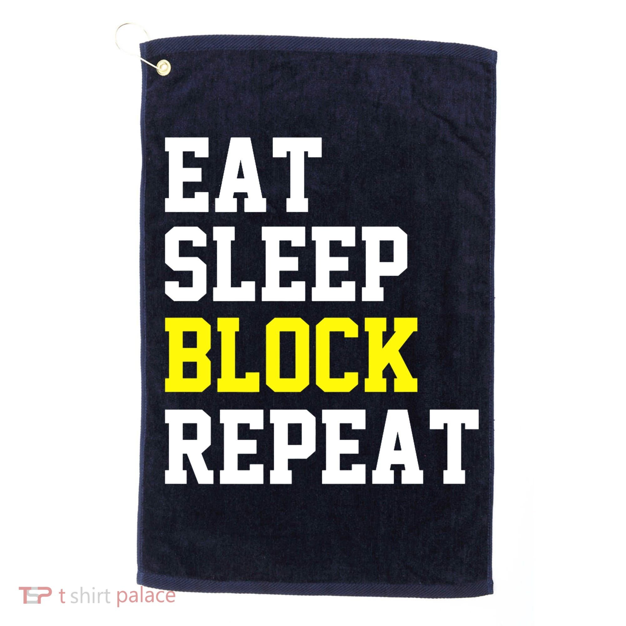 football offensive lineman funny Eat sleep Block repeat Premium Golf Towel