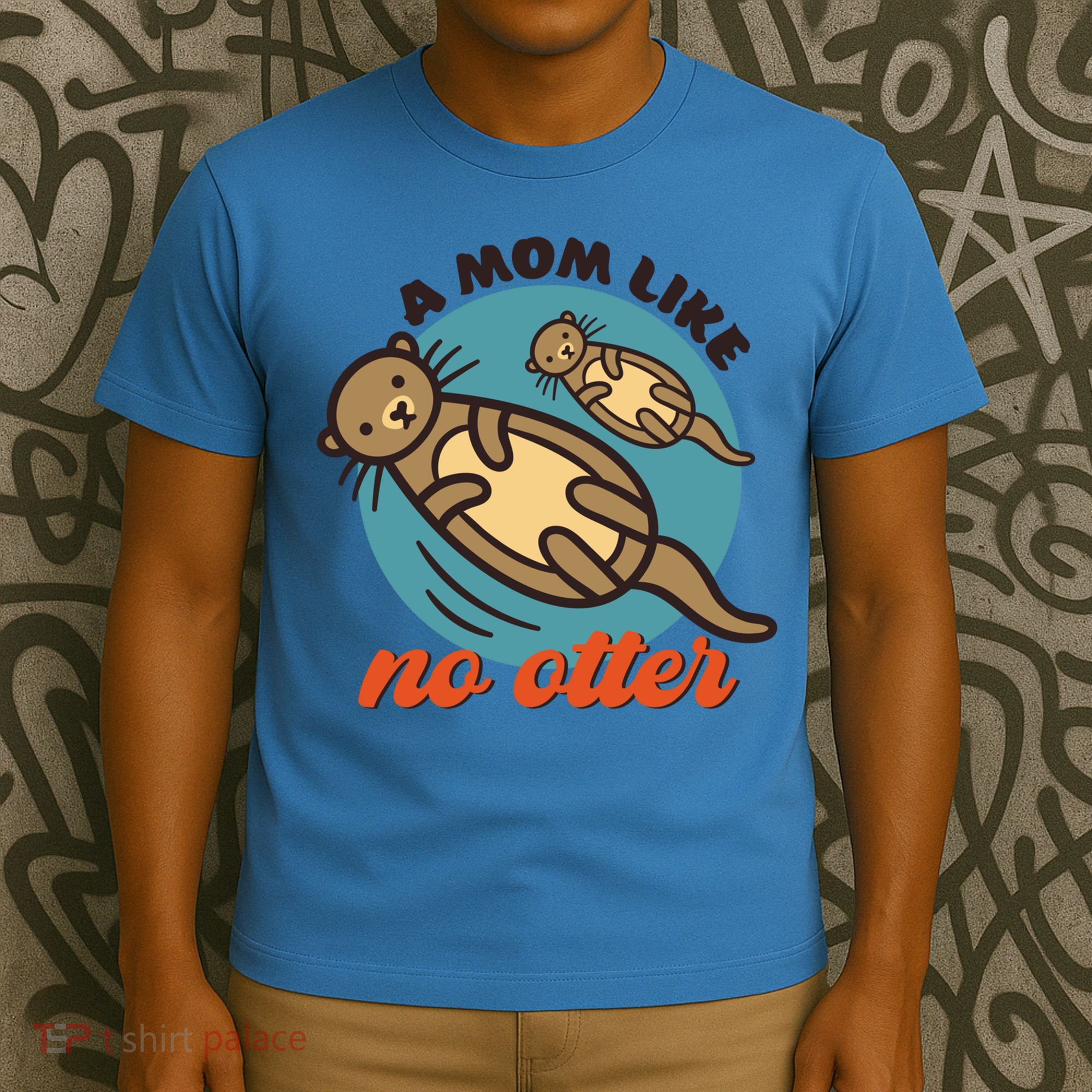 Funny Otter Mom Pun Mama Like No Otter Cute Mothers Day Funny Gift T-Shirt