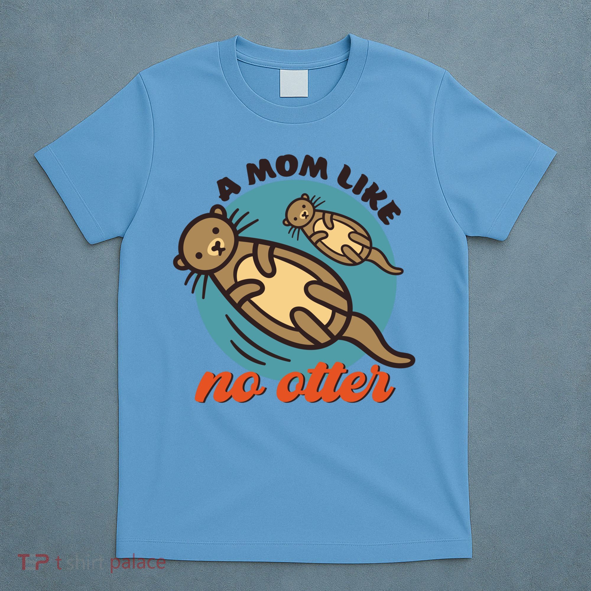 Funny Otter Mom Pun Mama Like No Otter Cute Mothers Day Funny Gift T-Shirt