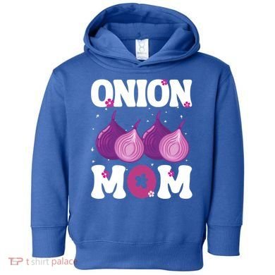 Funny Onion Mom Fruit Vegetable Mothers' Day Gardener Lover Great Gift Toddler Hoodie