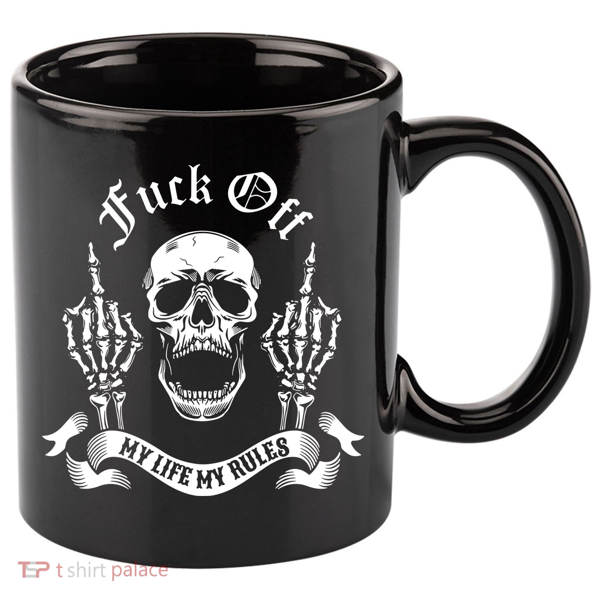 Fuck Off My Life Rules Skull Finger 11oz C Handle Ceramic Mug