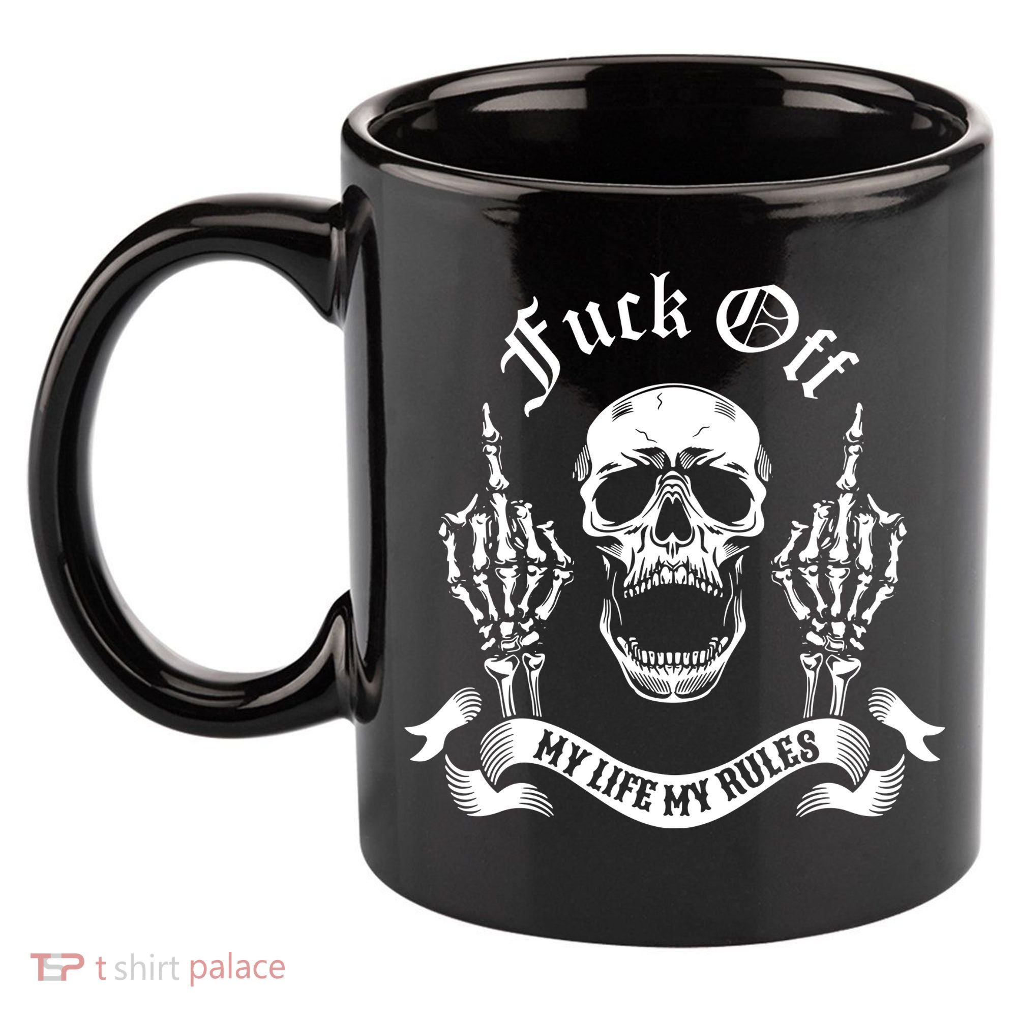 Fuck Off My Life Rules Skull Finger 11oz C Handle Ceramic Mug