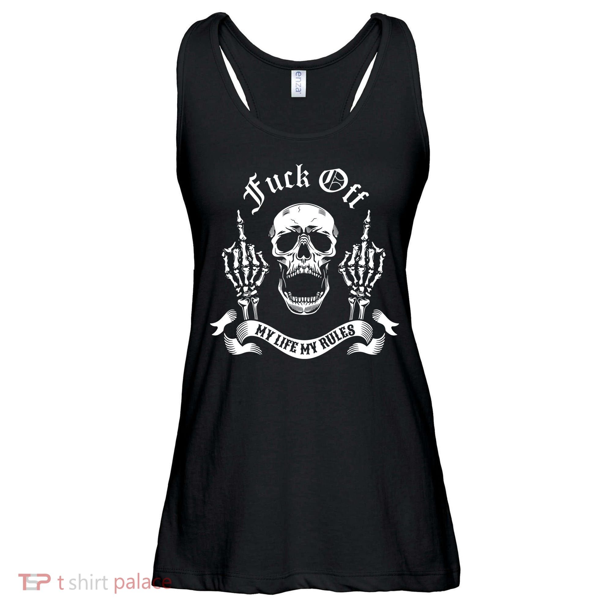 Fuck Off My Life Rules Skull Finger Ladies Essential Flowy Tank
