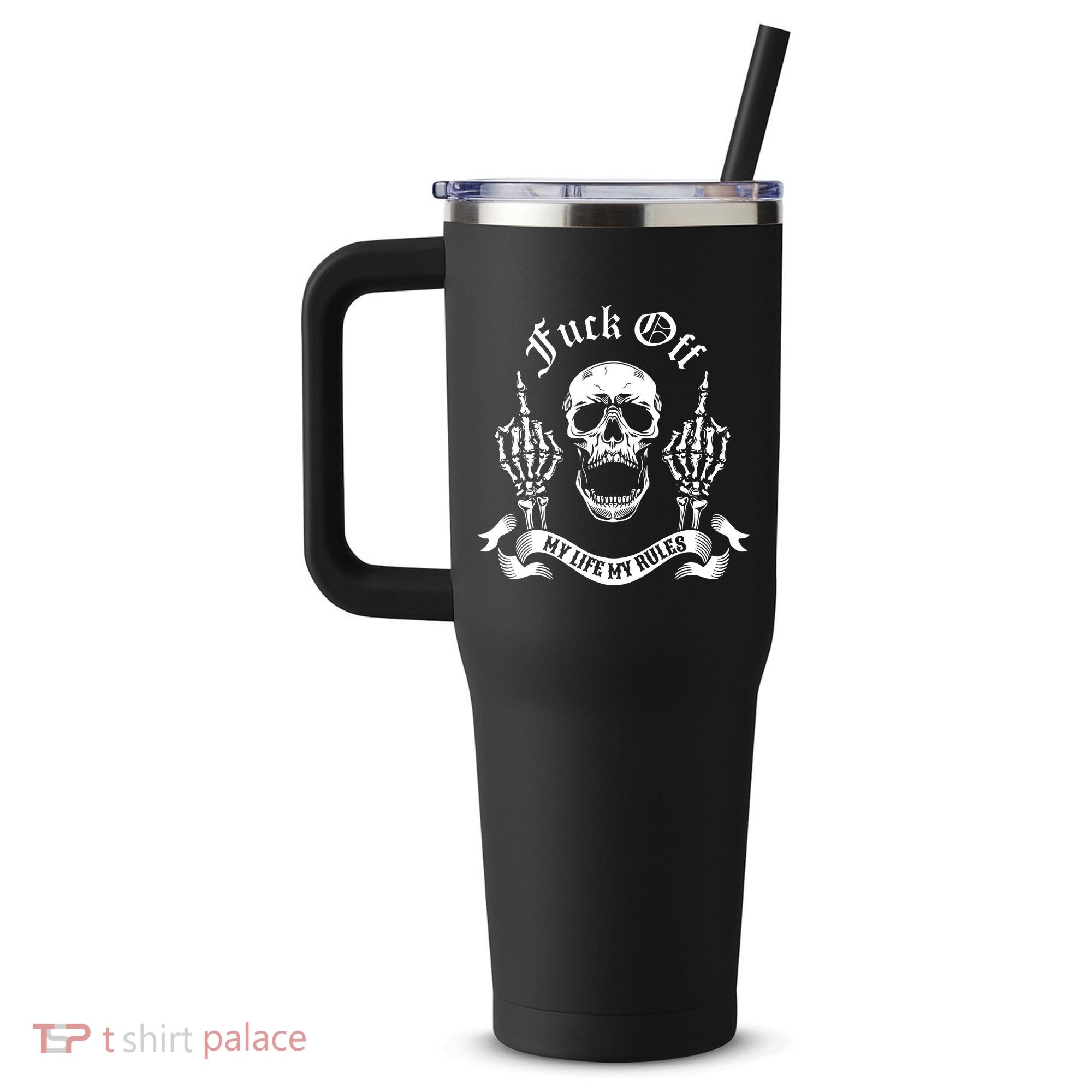 Fuck Off My Life Rules Skull Finger 40oz Vacuum Insulated Stainless Steel Travel Tumbler