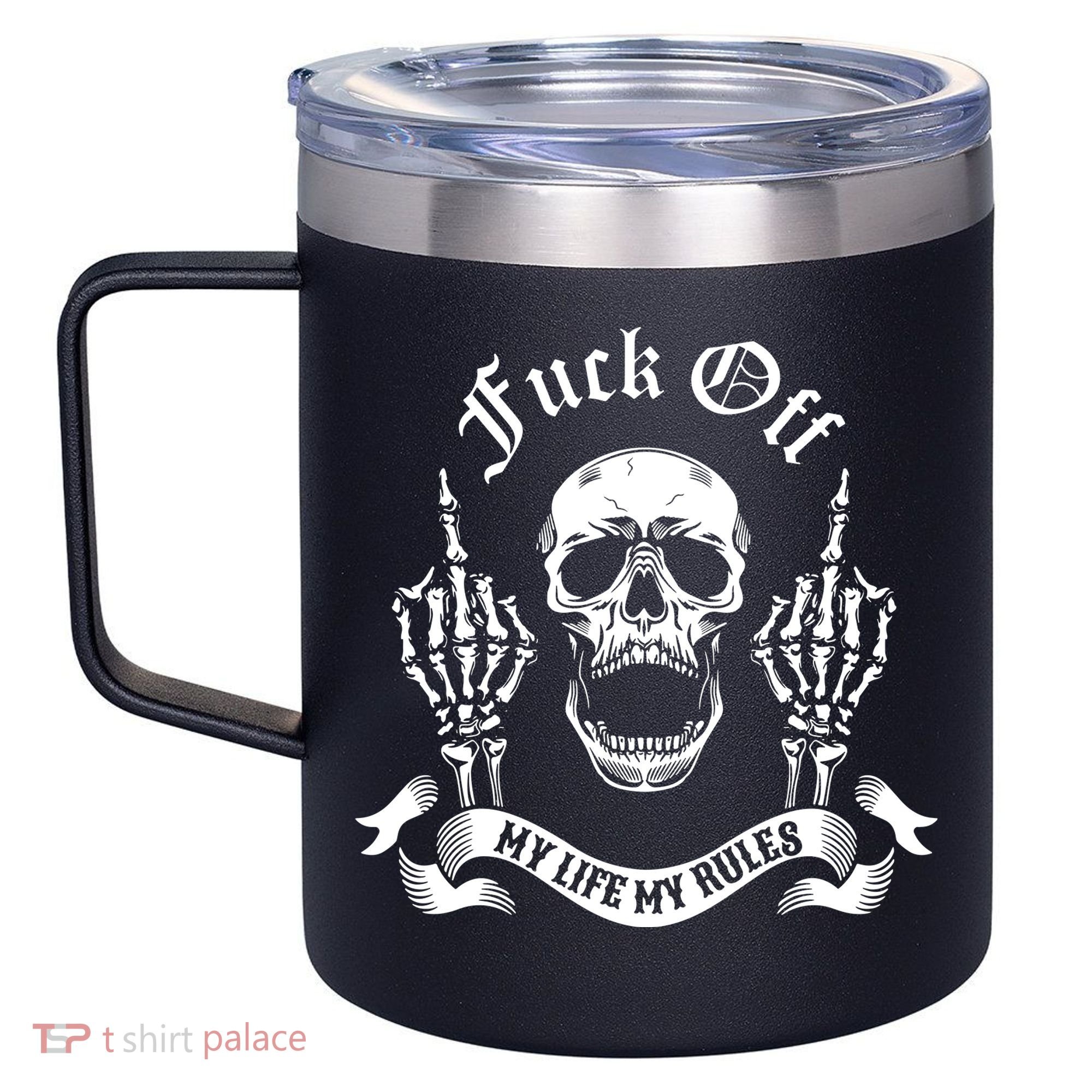 Fuck Off My Life Rules Skull Finger 12oz Stainless Steel Coffee Mug
