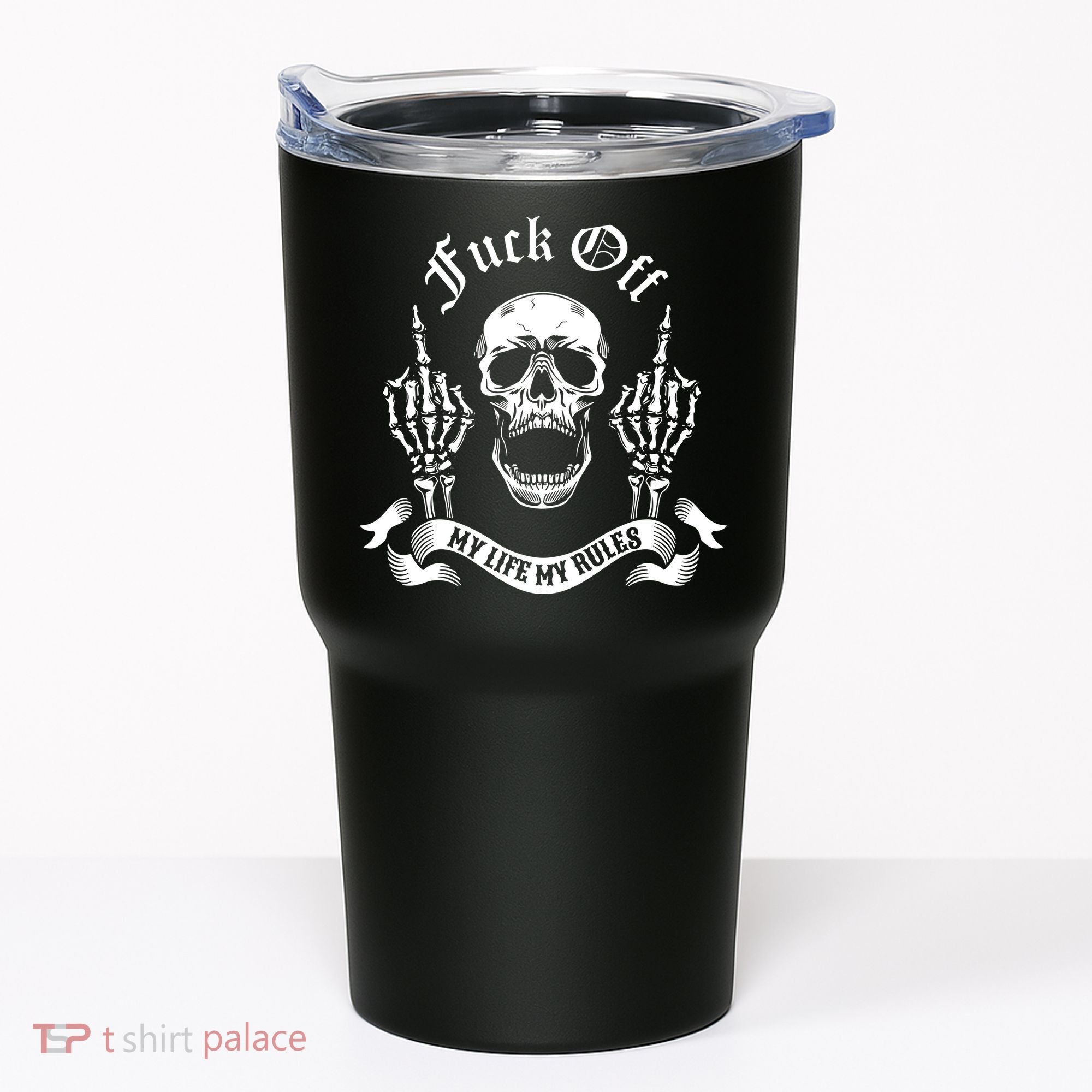 Fuck Off My Life Rules Skull Finger Tumbler