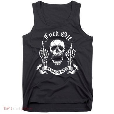 Fuck Off My Life Rules Skull Finger Tank Top