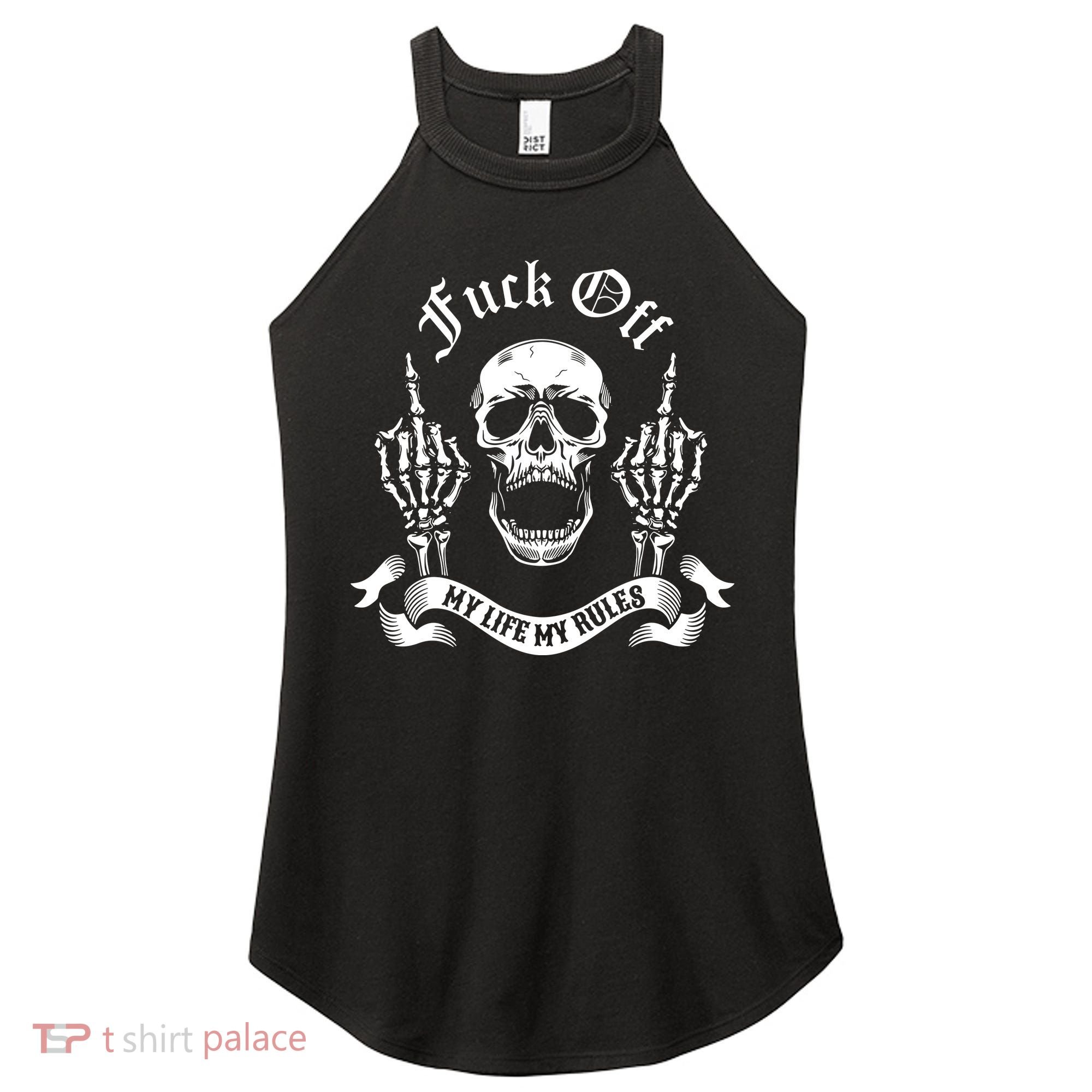 Fuck Off My Life Rules Skull Finger Women's Perfect Tri Rocker Tank