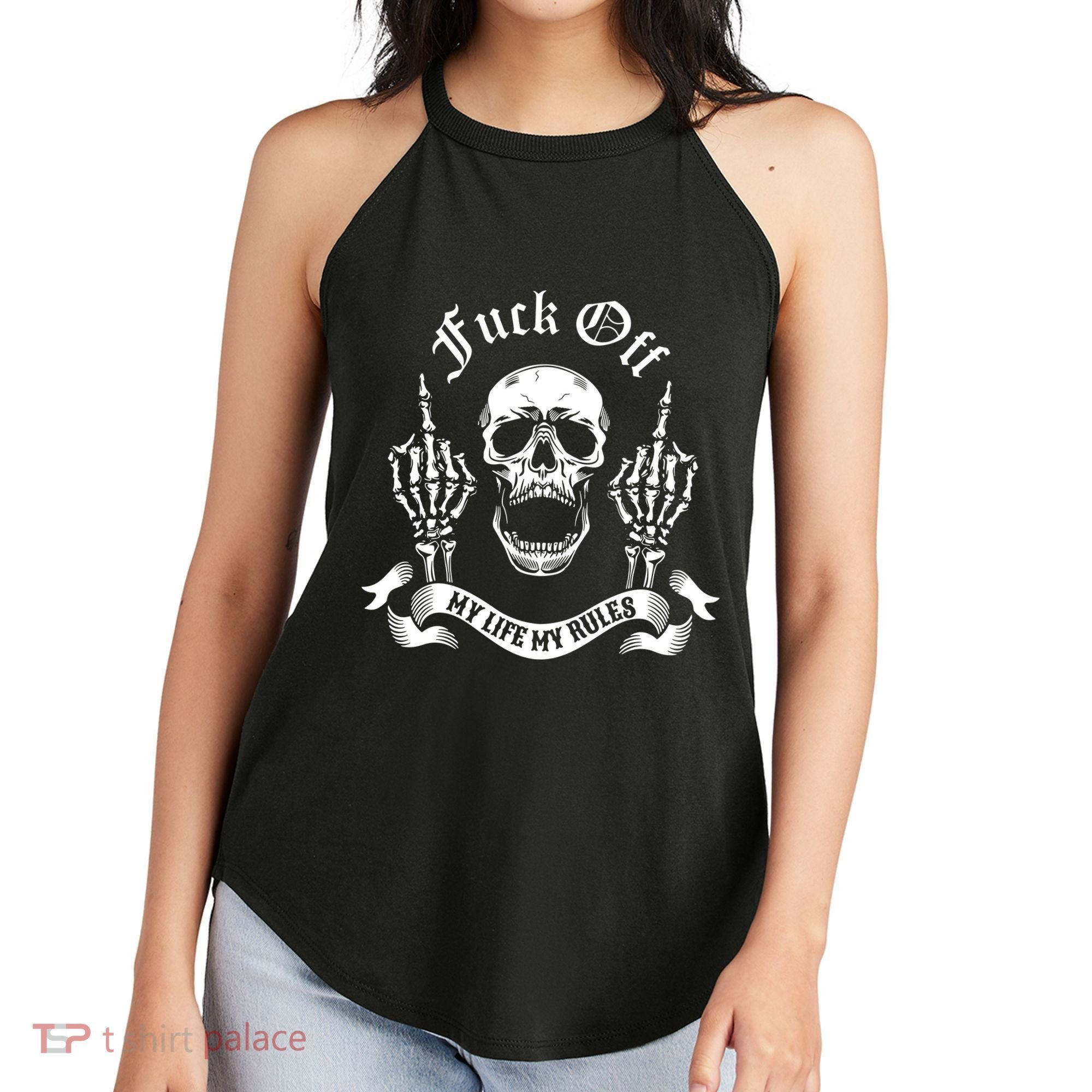 Fuck Off My Life Rules Skull Finger Women's Perfect Tri Rocker Tank