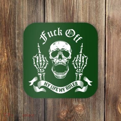 Fuck Off My Life Rules Skull Finger Coaster