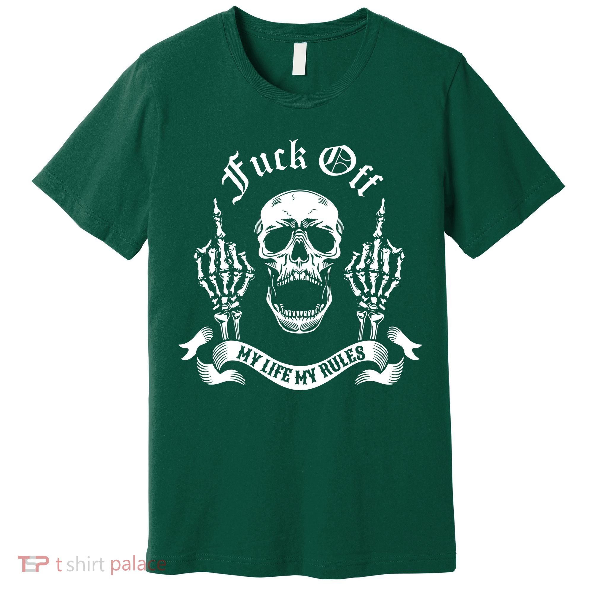 Fuck Off My Life Rules Skull Finger Premium T-Shirt