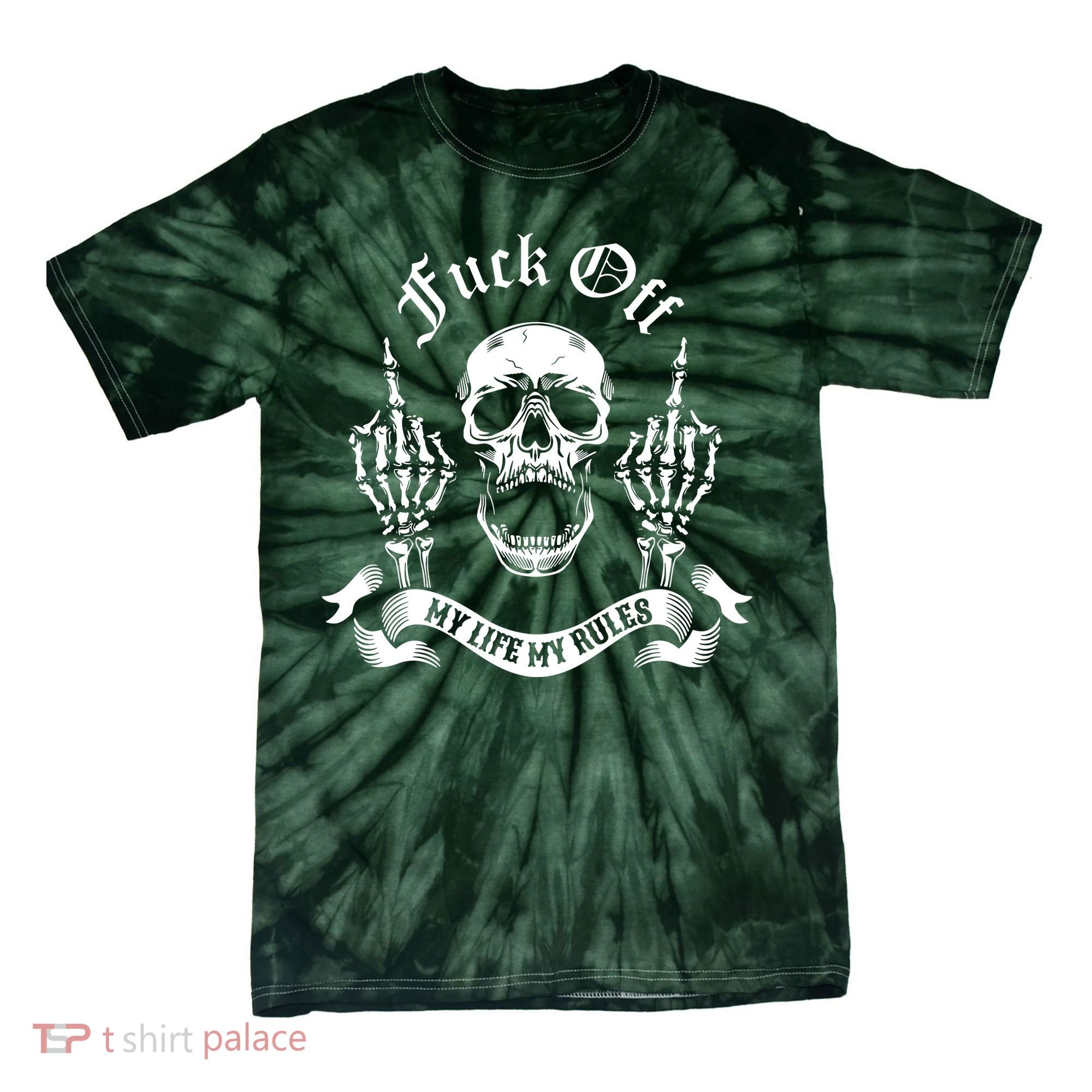 Fuck Off My Life Rules Skull Finger Tie-Dye T-Shirt