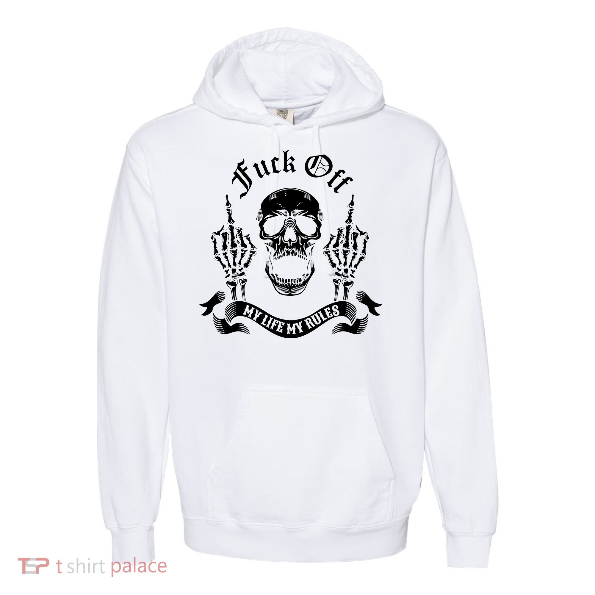 Fuck Off My Life Rules Skull Finger Comfort Colors Garment-Dyed Hooded Sweatshirt
