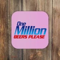 Funny One Million Beers Please Beer Enthusiast Drinking Coaster thumb 0
