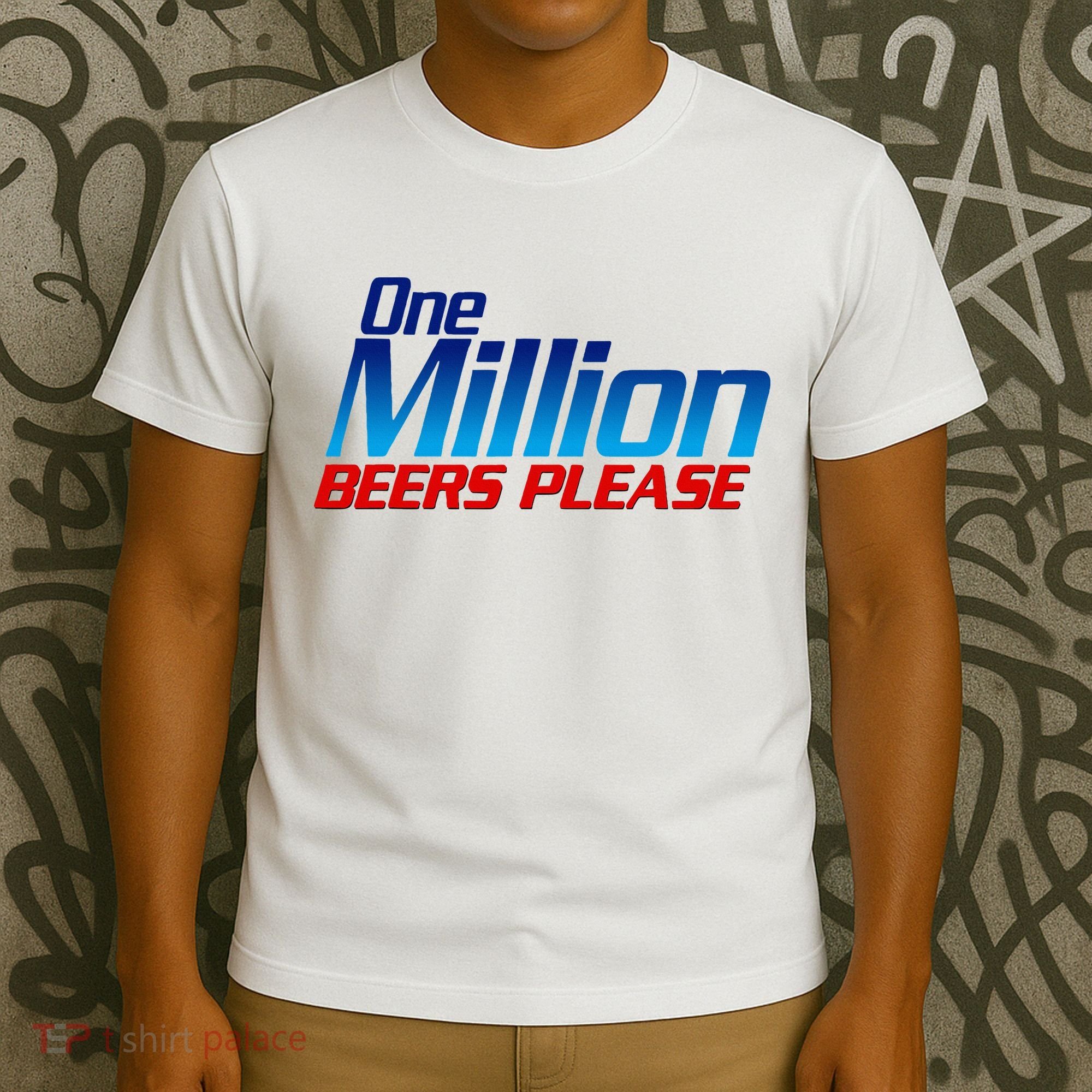 Funny One Million Beers Please Beer Enthusiast Drinking T-Shirt