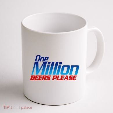 Funny One Million Beers Please Beer Enthusiast Drinking Coffee Mug back