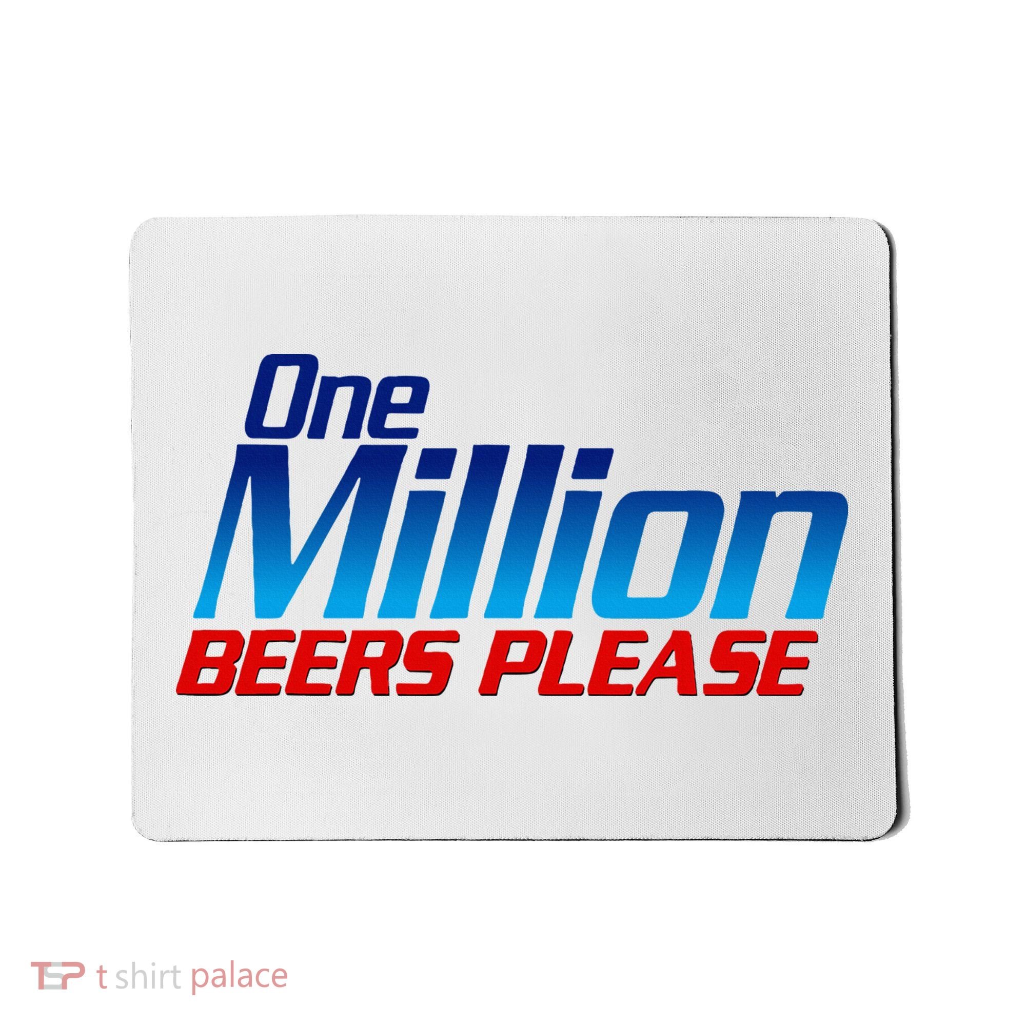 Funny One Million Beers Please Beer Enthusiast Drinking Mousepad