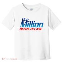 Funny One Million Beers Please Beer Enthusiast Drinking Toddler T-Shirt thumb 0