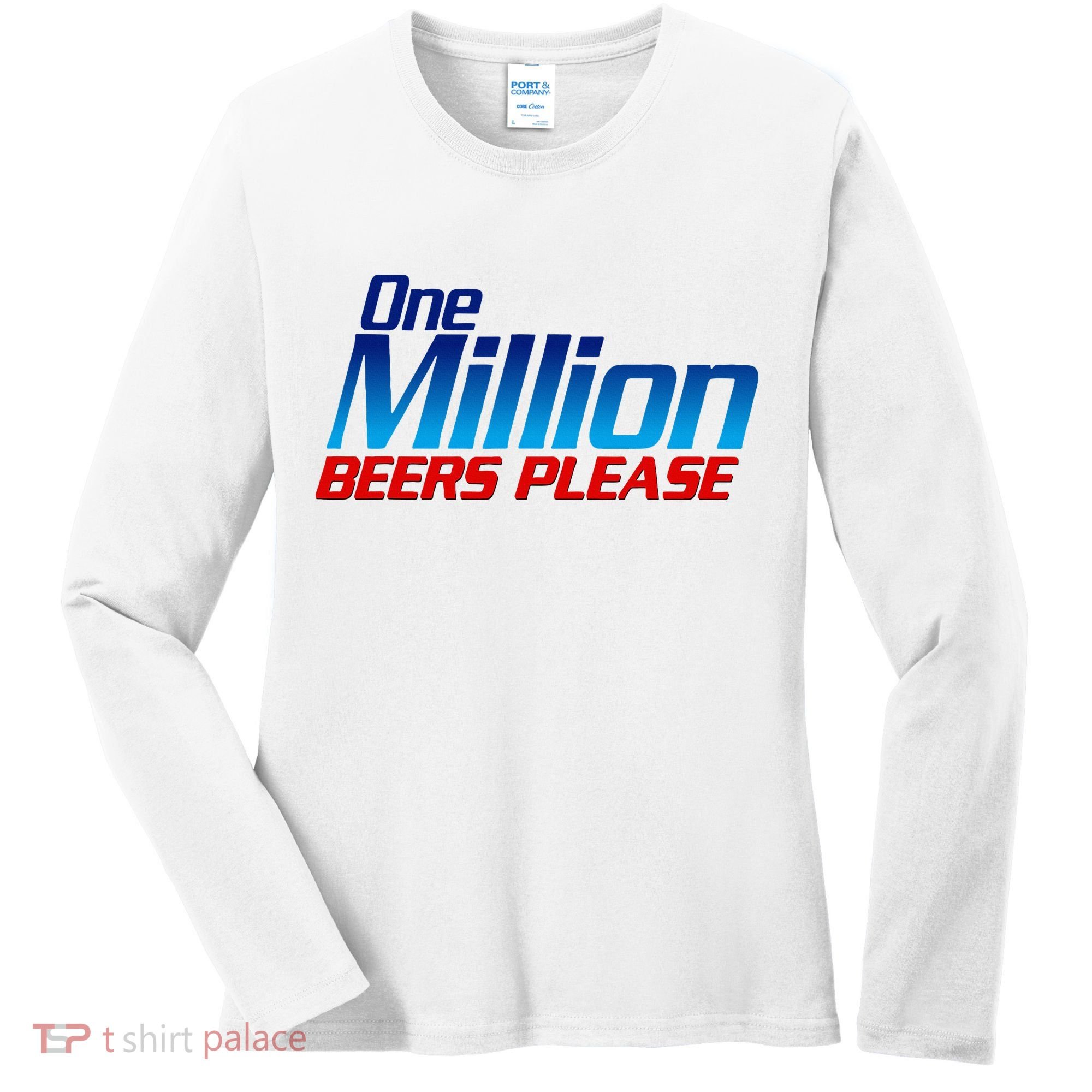 Funny One Million Beers Please Beer Enthusiast Drinking Women's Long Sleeve Shirt