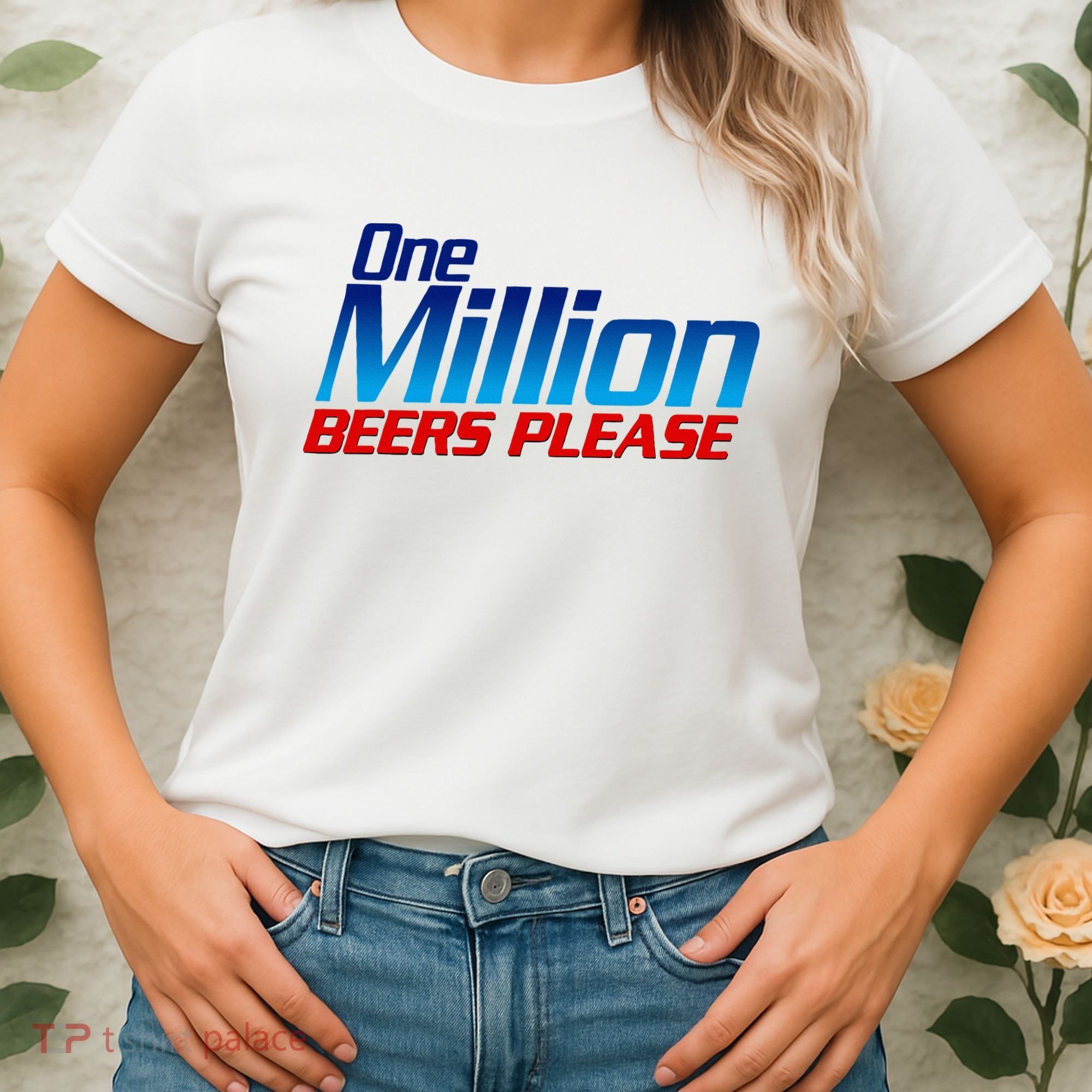 Funny One Million Beers Please Beer Enthusiast Drinking Women's T-Shirt