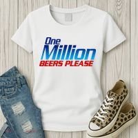 Funny One Million Beers Please Beer Enthusiast Drinking Women's T-Shirt thumb 3