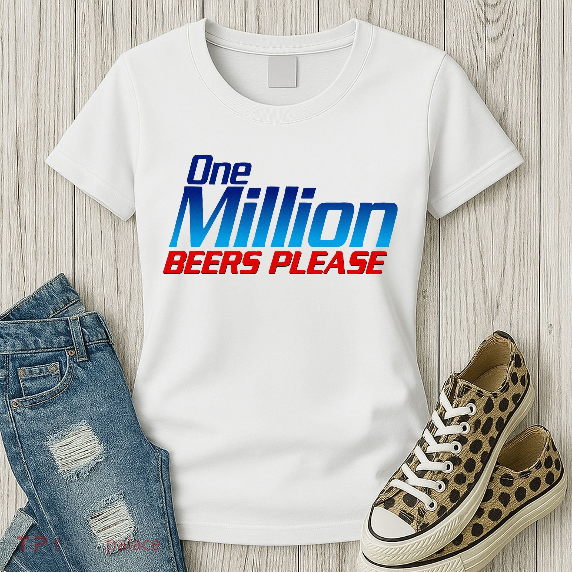 Funny One Million Beers Please Beer Enthusiast Drinking Women's T-Shirt