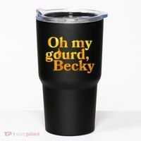 Funny Oh My Gourd Becky Tumbler thumb 0