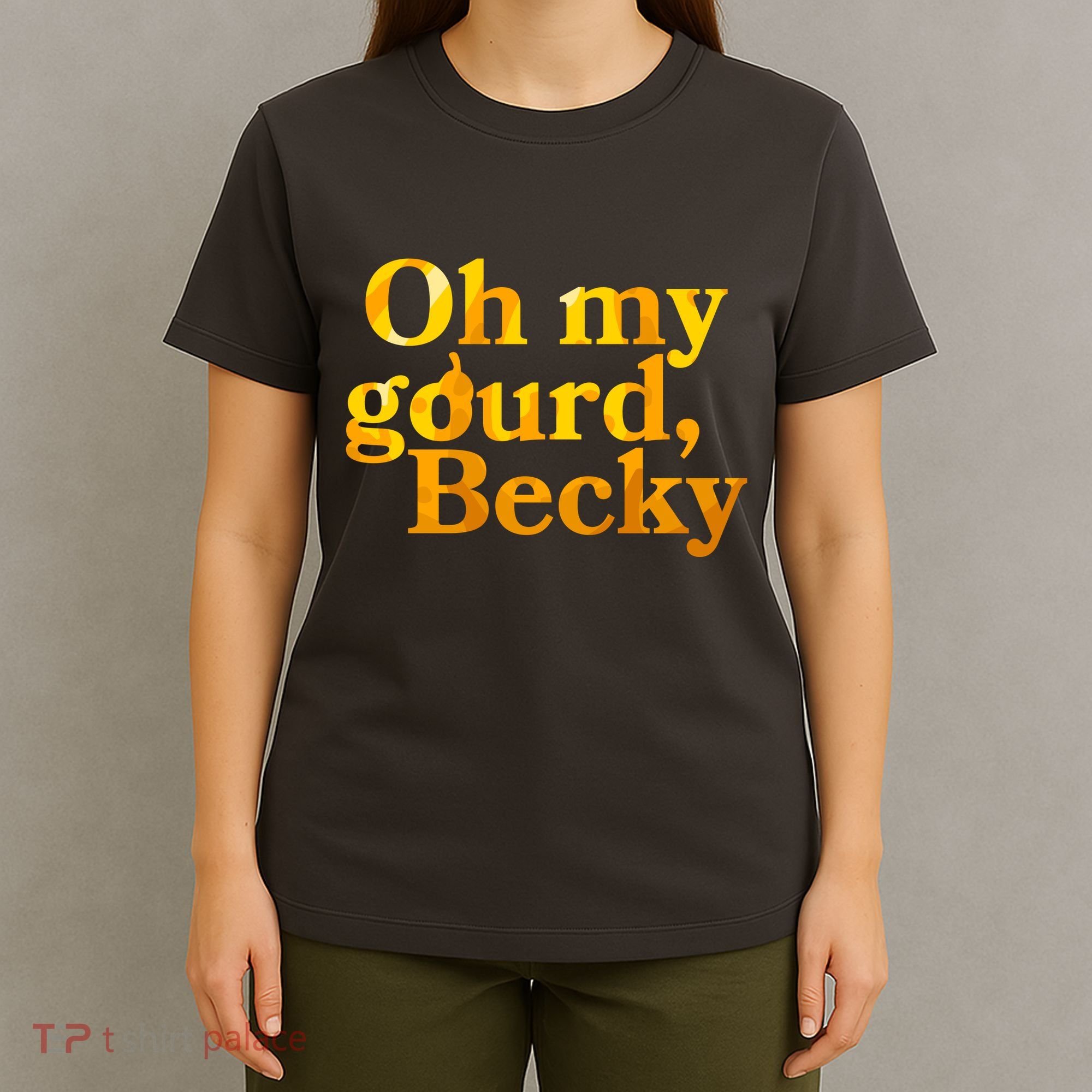 Funny Oh My Gourd Becky T-Shirt