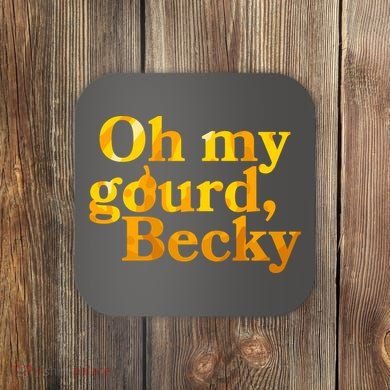 Funny Oh My Gourd Becky Coaster