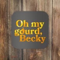 Funny Oh My Gourd Becky Coaster thumb 0
