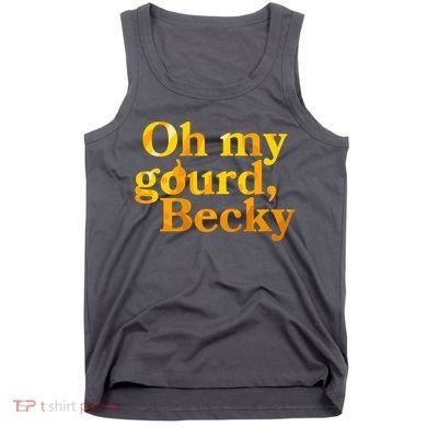 Funny Oh My Gourd Becky Tank Top