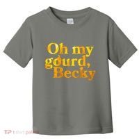 Funny Oh My Gourd Becky Toddler T-Shirt thumb 0