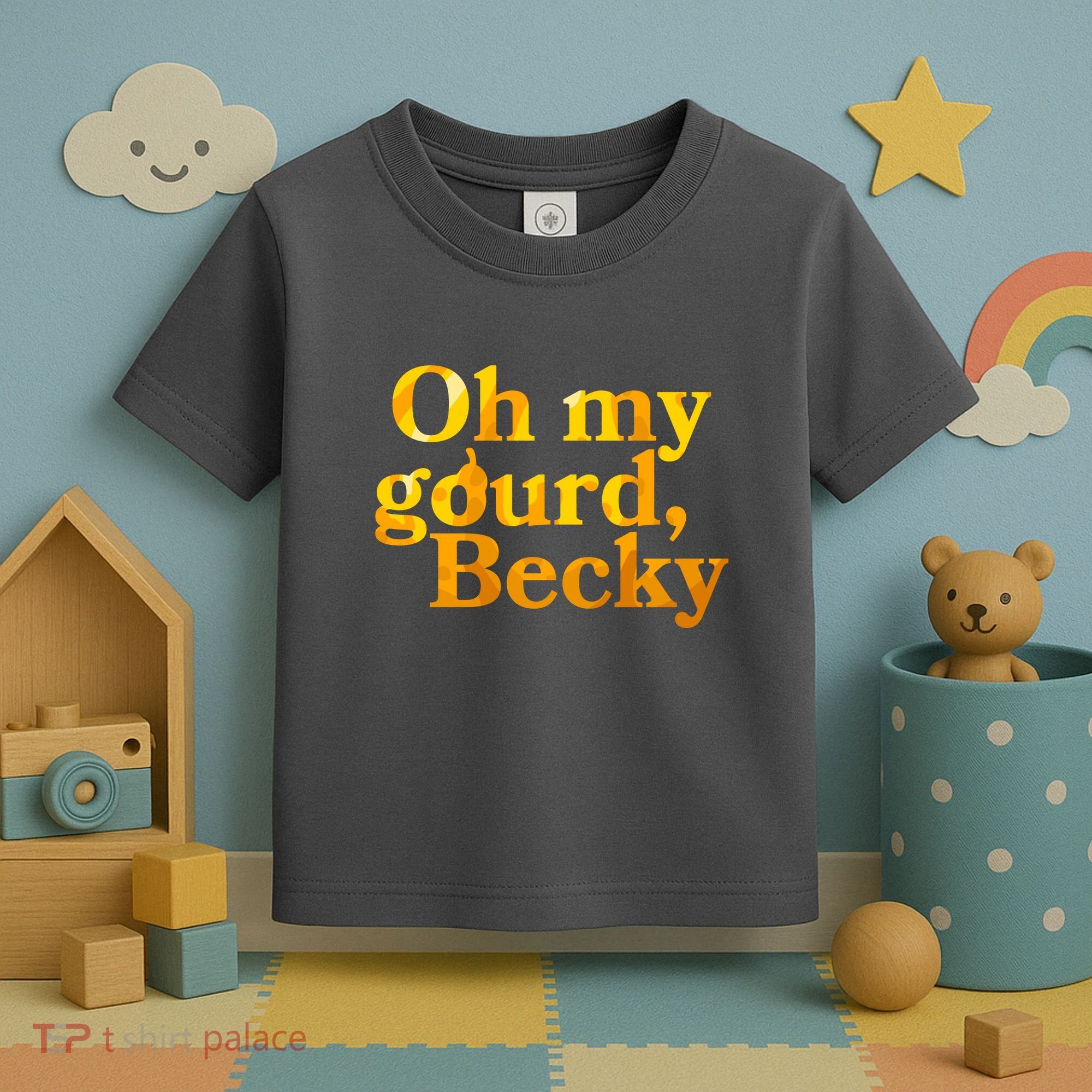 Funny Oh My Gourd Becky Toddler T-Shirt