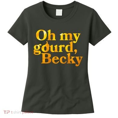 Funny Oh My Gourd Becky Women's T-Shirt